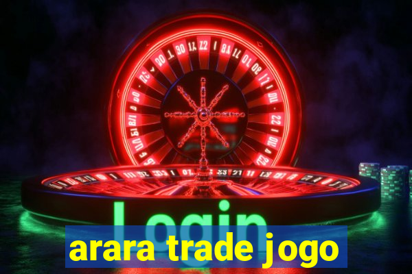 arara trade jogo